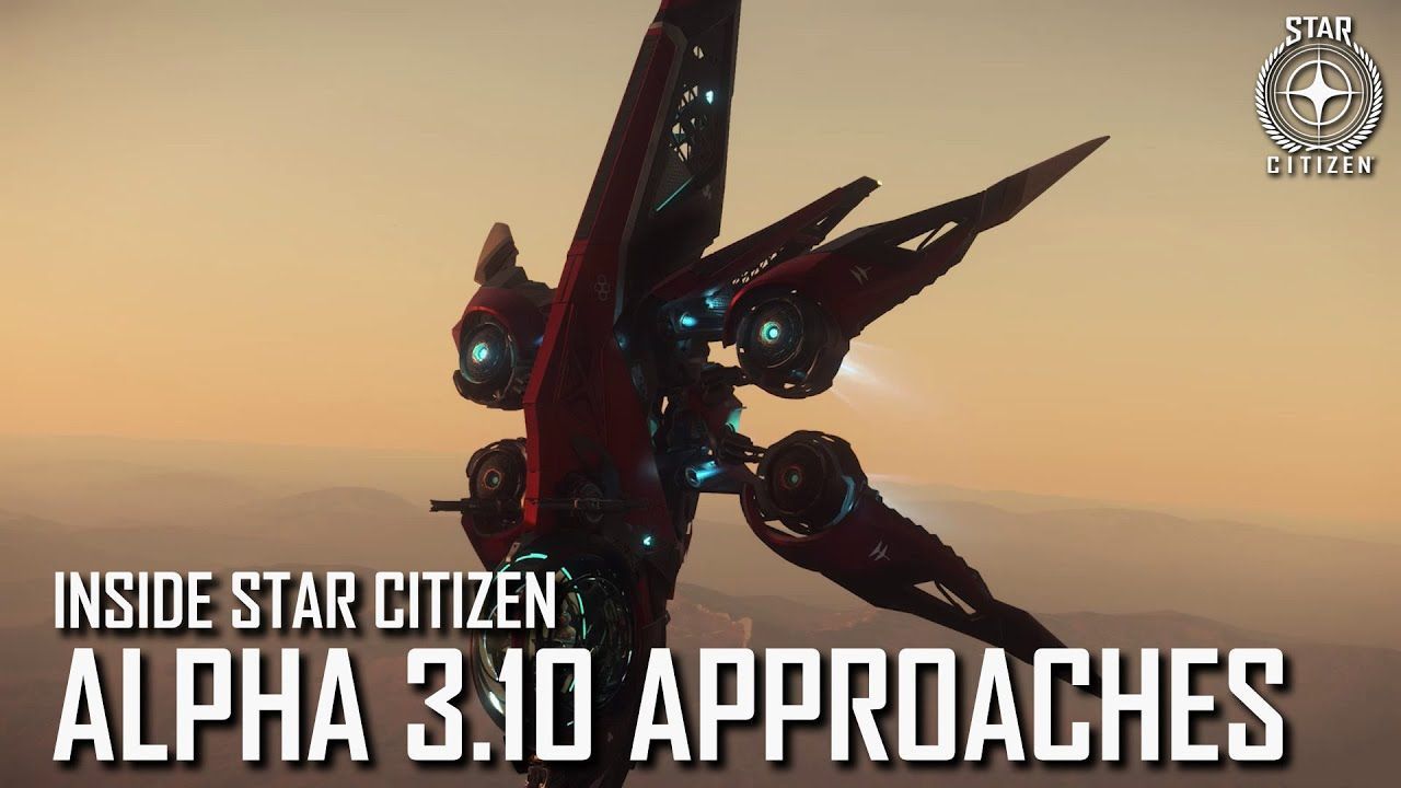 INSIDE STAR CITIZEN - 25/06 - ALPHA 3.10 EN APPROCHE !